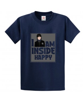I Am Inside Happy Addams Sarcastic Family Unisex Kids and Adults T-Shirt For Mysterious Funny  Series Lovers